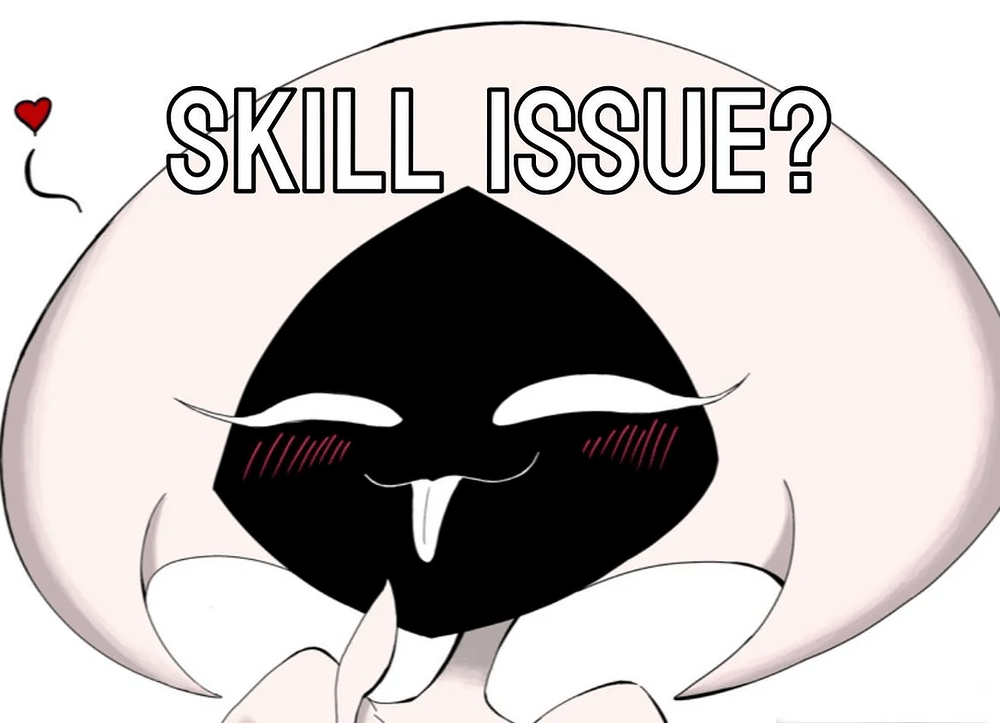 skill issue
